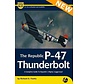 Republic P47 Thunderbolt: Complete Guide to Republic's Mighty Juggernaut: Airframe & Miniature A&M#25 softcover +New Arrival+