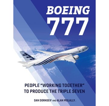 Schiffer Publishing Boeing 777: People Working Together to Produce the Triple Seven hardcover
