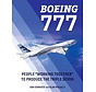 Boeing 777: People Working Together to Produce the Triple Seven hardcover
