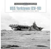Schiffer Legends of Warfare USS Yorktown CV10: Legends of Warfare hardcover