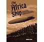 Africa Ship: Ludwig Bockholt, Zeppelin L59, and the Most Daring Rescue Mission of WWI hardcover +New arrival+