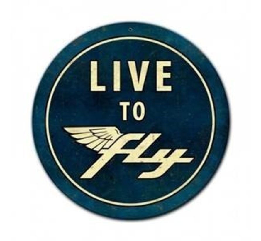 LIve To Fly Metal Sign Round