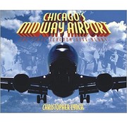 Chicago's Midway Airport: First 75 Years Softcover