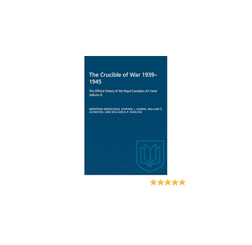 Crucible of War: 1939-1945: Official History of the RCAF: Volume 3 softcover