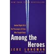 Among the Heroes: United Flight 93 & the Passengers & Crew Who Fought Back softcover +SALE+