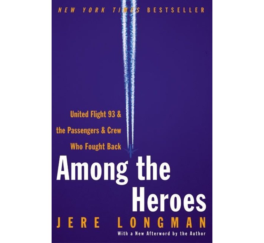 Among the Heroes: United Flight 93 & the Passengers & Crew Who Fought Back softcover +SALE+