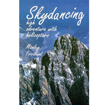 Skydancing: High Adventure With Helicopters Softcover