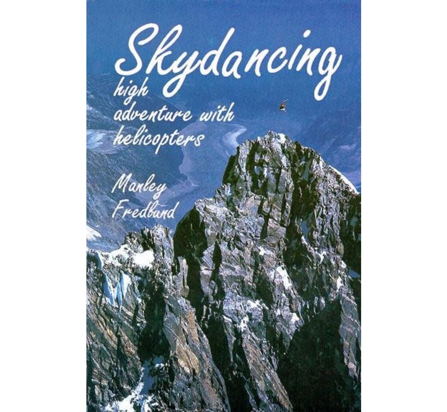 Skydancing: High Adventure With Helicopters Softcover
