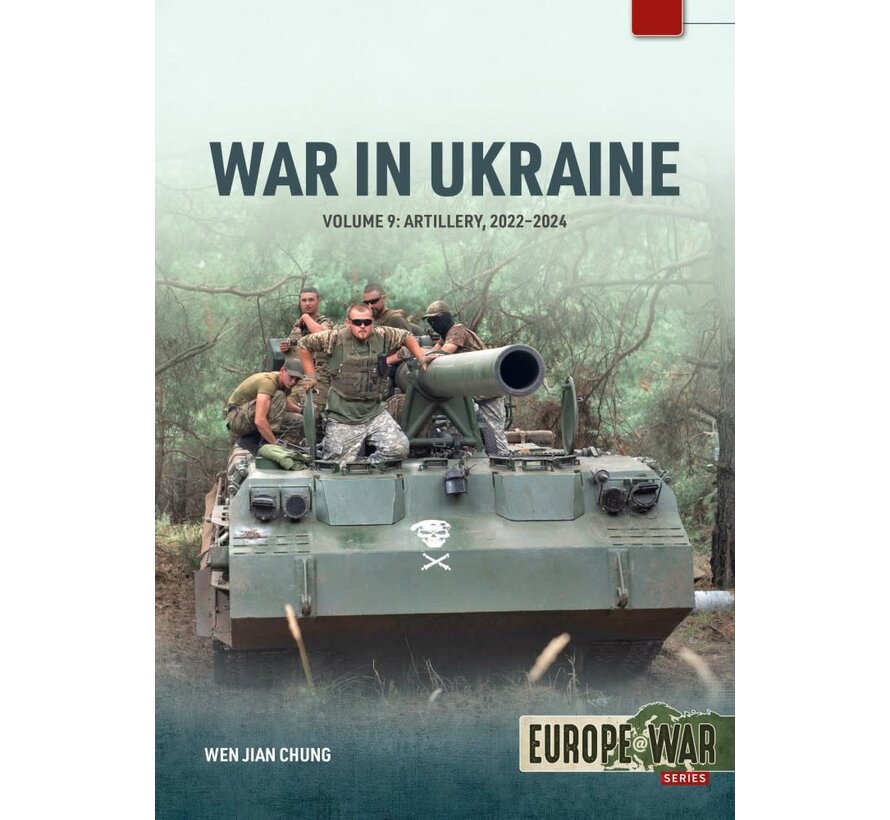 War in Ukraine: Volume 9: Artillery 2022-2024: Helion Europe at War Series # Europe@War # softcover