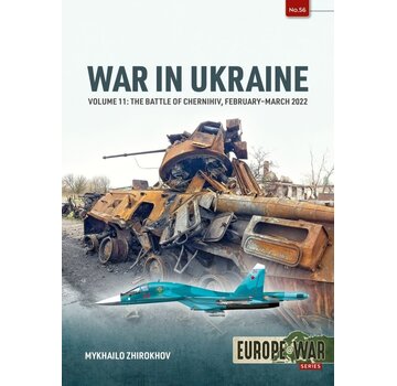 War in Ukraine: Volume 11: The Battle of Chernihiv: February-March 2022: Europe@War #56 softcover