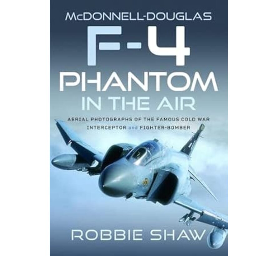 McDonnell-Douglas F4 Phantom in the Air: Aerial Photographs hardcover