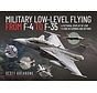 Military Low-Level Flying From F-4 Phantom to F-35 Lightning II: A Pictorial Display of Low Flying in Cumbria and Beyond hardcover