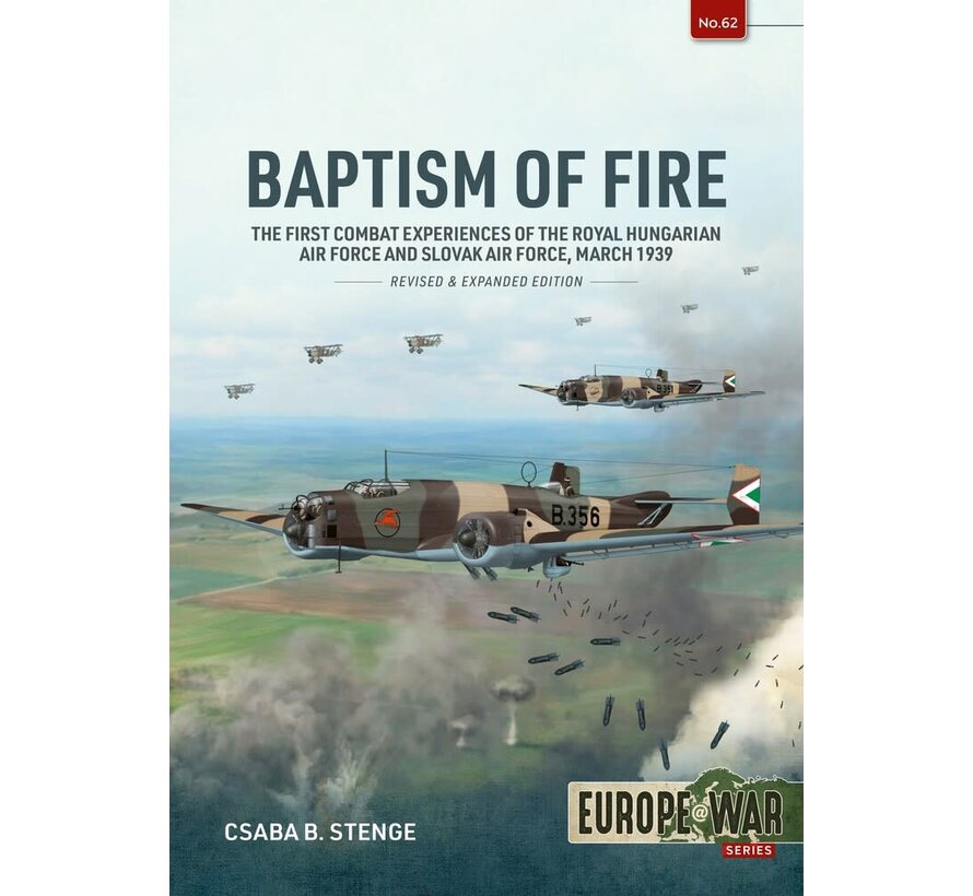 Baptism of Fire: First Combat Royal Hungarian Air Force & Slovak Air Force: Europe@war #62  softcover