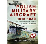 Air World Books Polish Military Aircraft 1918-1939: From Regaining Independence to Hitler's Blitzkrieg hardcover