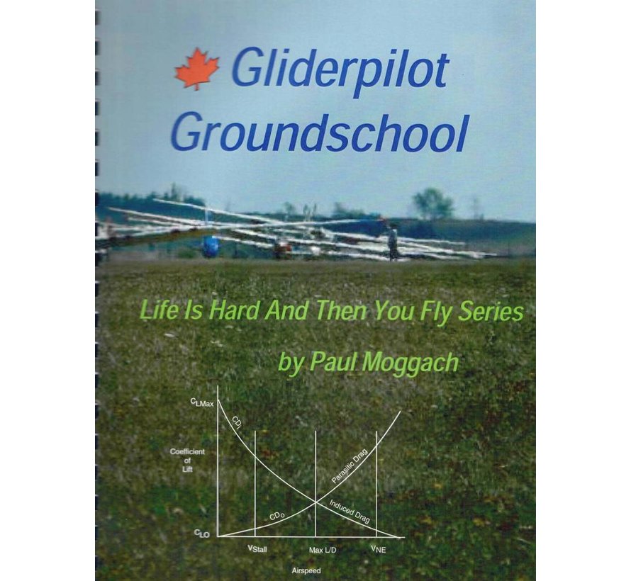 Glider Pilot Groundschool: Life Is Hard And Then You Fly Series (Canadian) softcover