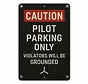 Caution: Pilot Parking Metal Sign