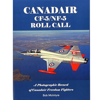 Canadair CF5 / NF5: Roll Call hardcover +NEW ARRIVAL+
