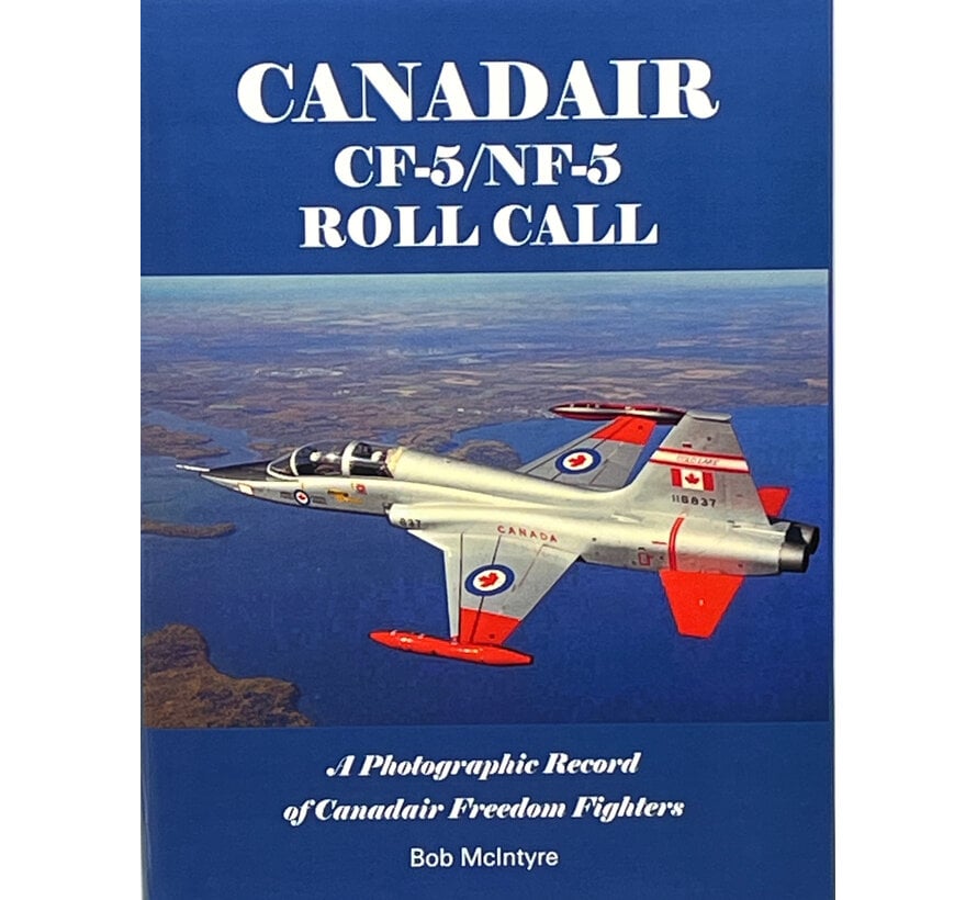 Canadair CF5 / NF5: Roll Call hardcover +NEW ARRIVAL+