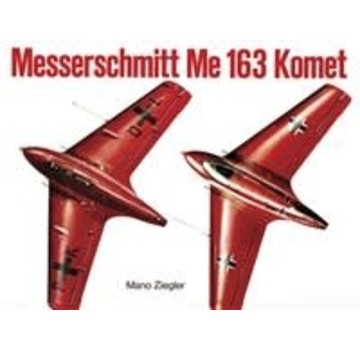 Schiffer Publishing Messerschmitt ME163 Komet: Volume 1: SMH Softcover