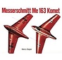 Messerschmitt ME163 Komet: Volume 1: SMH Softcover