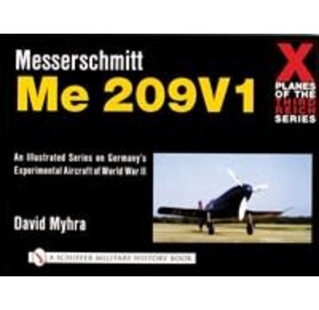 Schiffer Publishing Messerschmitt ME209V1: X-Planes of Third Reich softcover