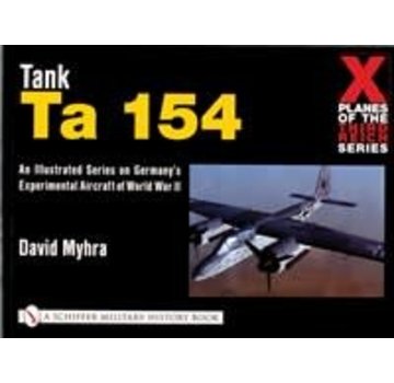 Schiffer Publishing Tank TA154: X-Planes of the Third Reich Series SC
