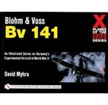 Schiffer Publishing Blohm & Voss BV141: X-Planes of the Third Reich softcover