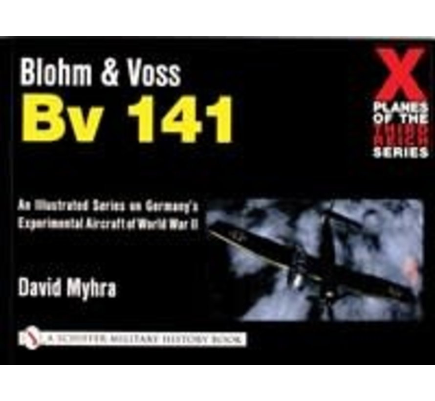 Blohm & Voss BV141: X-Planes of the Third Reich softcover