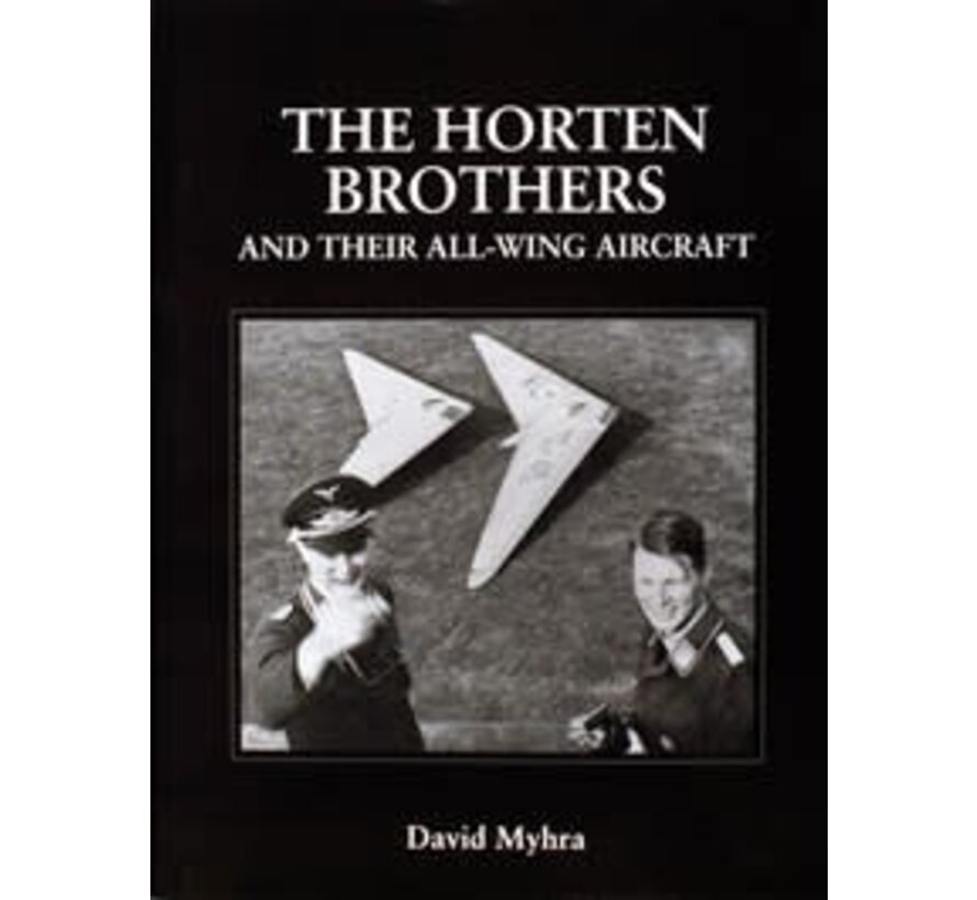 Horten Brothers & Their All Wing Aircraft hardcover