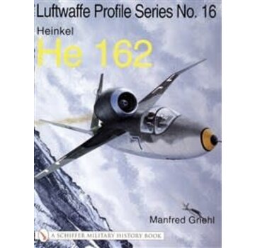 Schiffer Publishing Heinkel He162: Schiffer Luftwaffe Profile Series #16 softcover