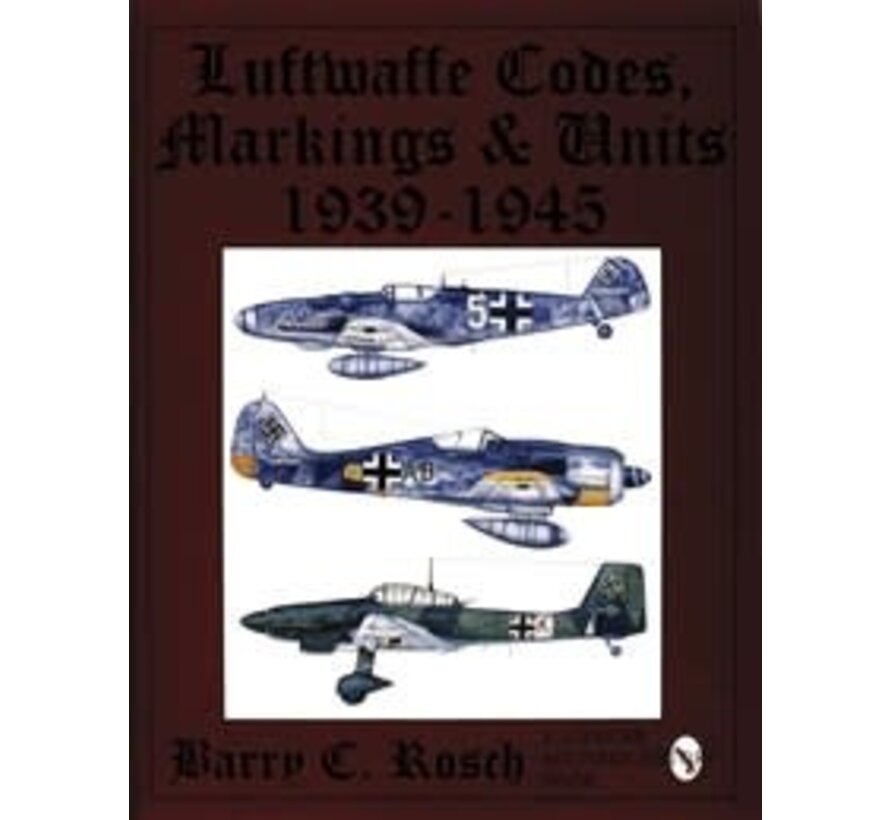 Luftwaffe Codes, Markings & Units: 1939-1945 hardcover