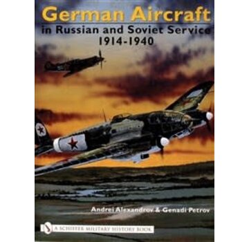 Schiffer Publishing German Aircraft in Russian Service: Volume 1: 1914-1940 hardcover
