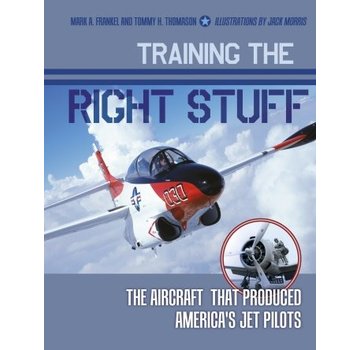 Schiffer Publishing Training the Right Stuff: Ameria's Jet Pilots Hardcover