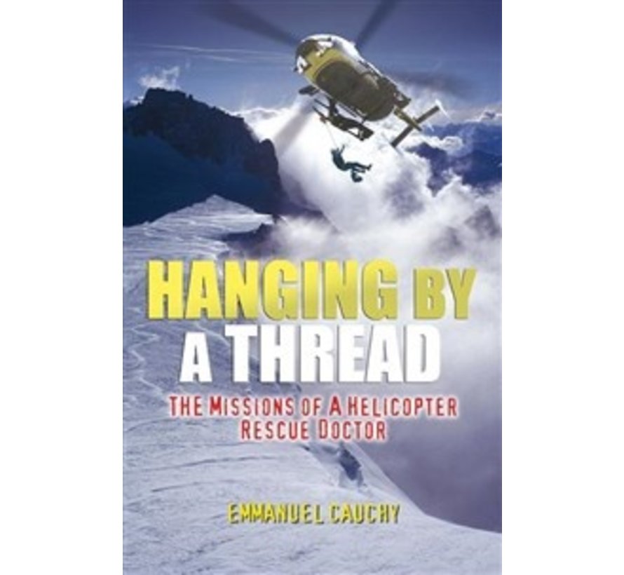 Hanging by a Thread: Missions of an Helicopter Rescue Doctor hardcover +SALE+