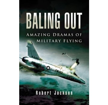 Baling Out: Amazing Dramas of Military Flying hardcover
