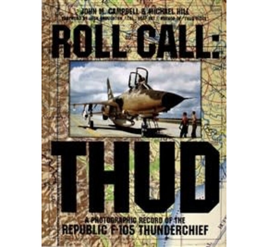 Roll Call: Thud: Republic F105 Thunderchief hardcover