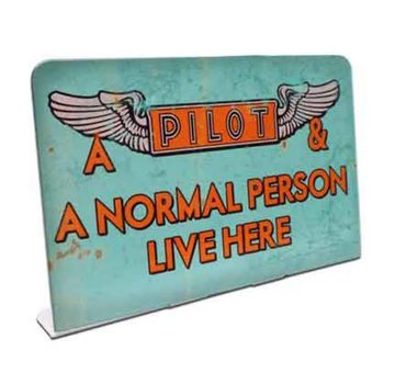 Pilot And A Normal Person Live Here Metal Topper