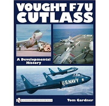 Schiffer Publishing Vought F7U Cutlass: Developmental History hardcover