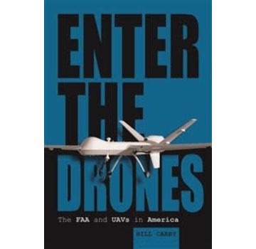 Schiffer Publishing Enter the Drones: FAA & UAVS in America HC