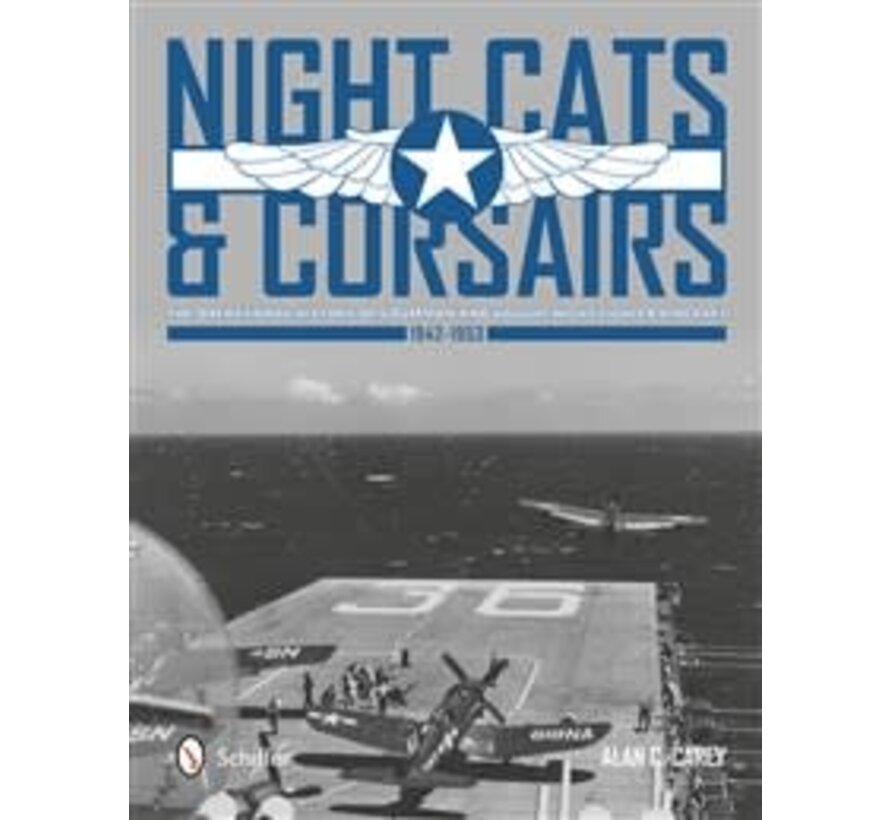 Night Cats & Corsairs: Operational History of Grumman & Vought Night Fighters hardcover