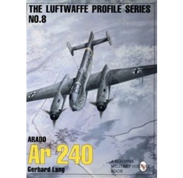 Schiffer Publishing Arado AR240: Luftwaffe Profile Series #8 softcover