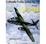 Schiffer Publishing Arado AR234: Luftwaffe Profile Series #15 softcover