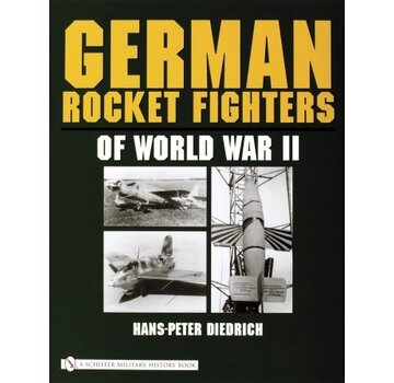 Schiffer Publishing German Rocket Fighters of World War II hardcover