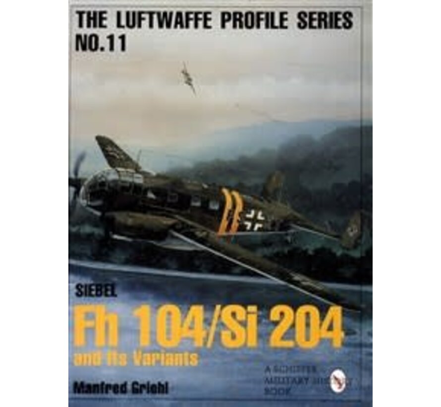 Siebel Fh104 / Si204 and its Variants: Luftwaffe Profile #11 softcover