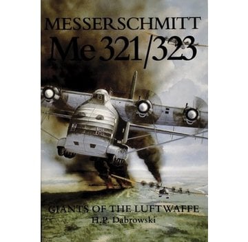 Schiffer Publishing Messerschmitt Me321 / Me323: Giants softcover