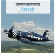 Schiffer Legends of Warfare Corsair: Vought's F4U in World War II: Legends of Warfare hardcover