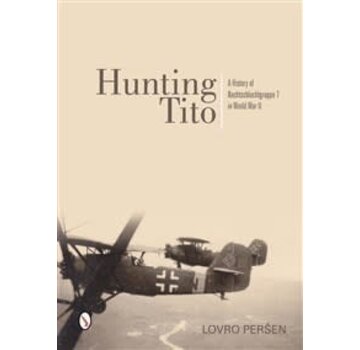 Schiffer Publishing Hunting Tito: Nachtschlactgruppe 7 in WWII HC