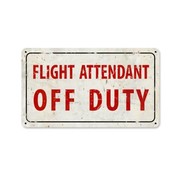 Flight Attendant Off Duty Metal Sign
