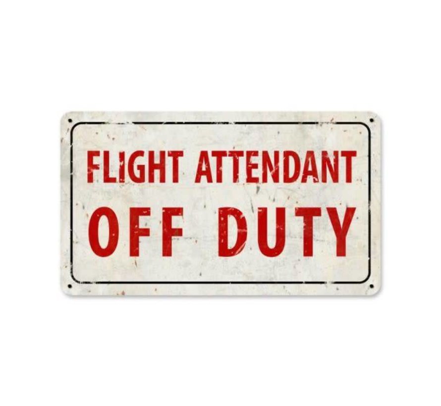 Flight Attendant Attendant Off Duty Metal Sign