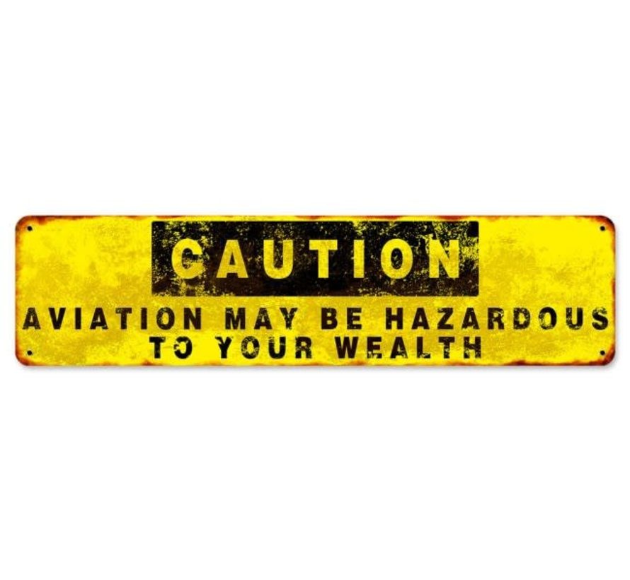 Caution Aviation Hazardous Metal Sign